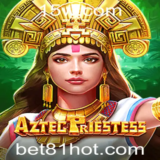 Descubra o Fascinante Mundo de AztecPriestess: A Emoção do Jogo Bet 81