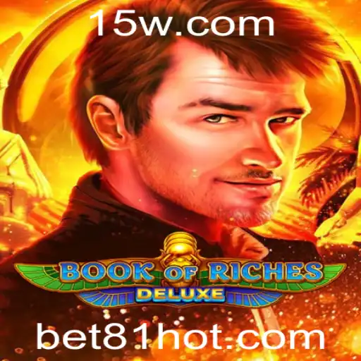Explorando o Mundo de Book of Riches Deluxe: Um Guia Completo para Bet 81